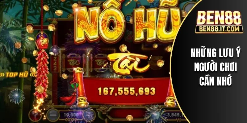 Những lưu ý người chơi cần nhớ
