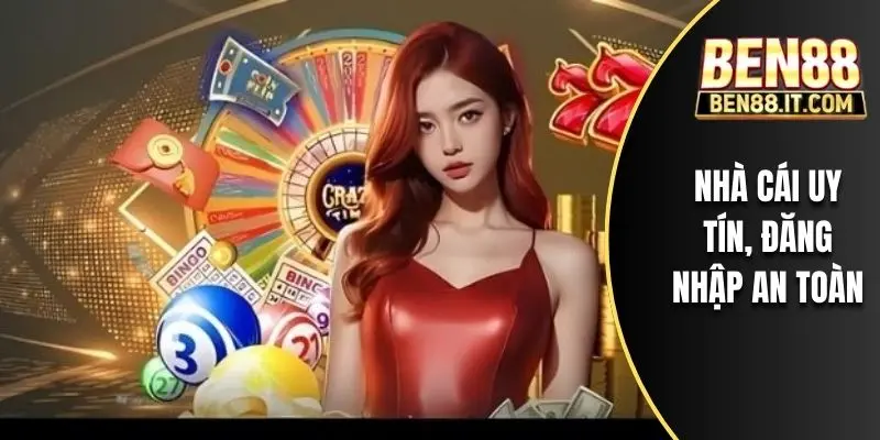 Nhà cái uy tín, đăng nhập an toàn
