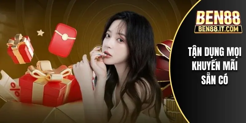 Tận dụng mọi khuyến mãi sẵn có