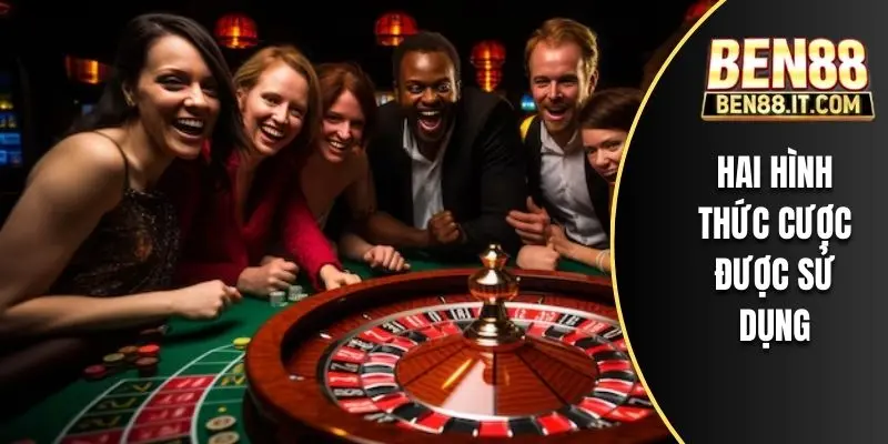 Hai hình thức cược được sử dụng
