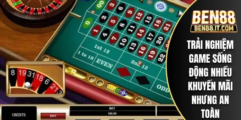 Trải nghiệm game sống động nhiều khuyến mãi nhưng an toàn 