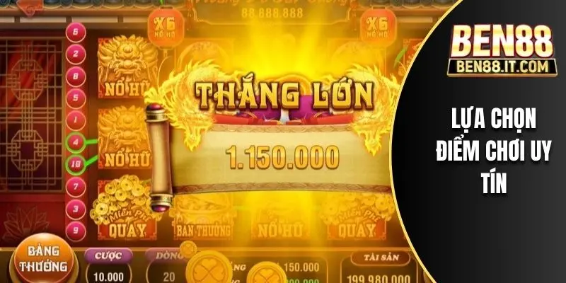 Lựa chọn điểm chơi uy tín