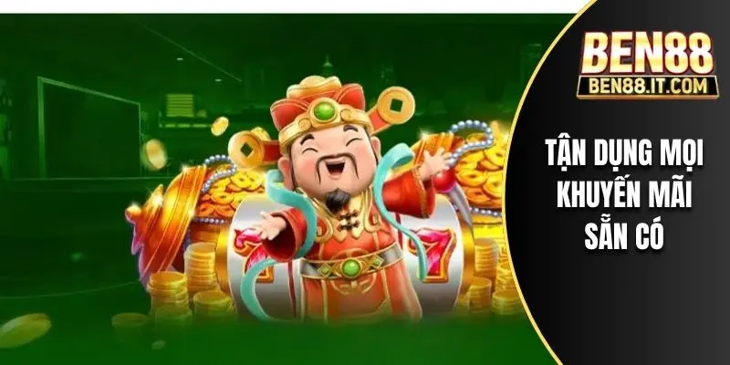 Tận dụng mọi khuyến mãi sẵn có