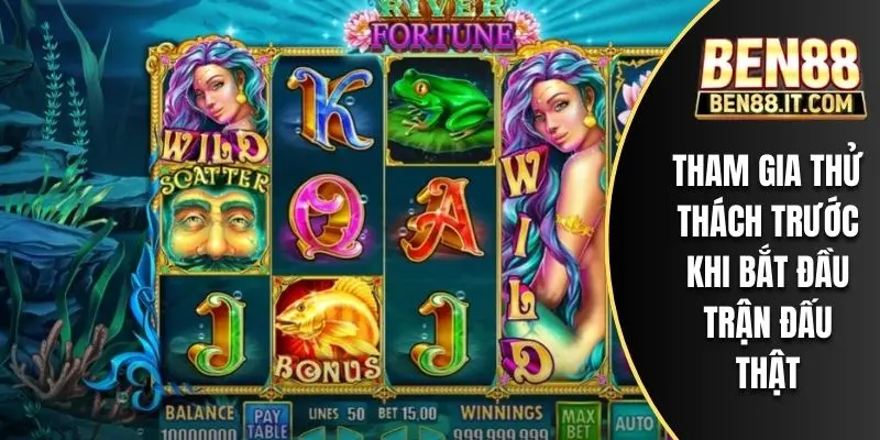 Tham gia thử thách trước khi bắt đầu trận đấu thật