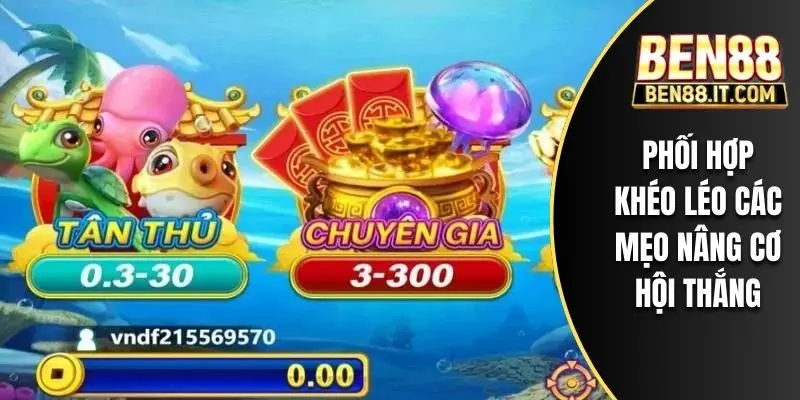 Phối hợp khéo léo các mẹo nâng cơ hội thắng