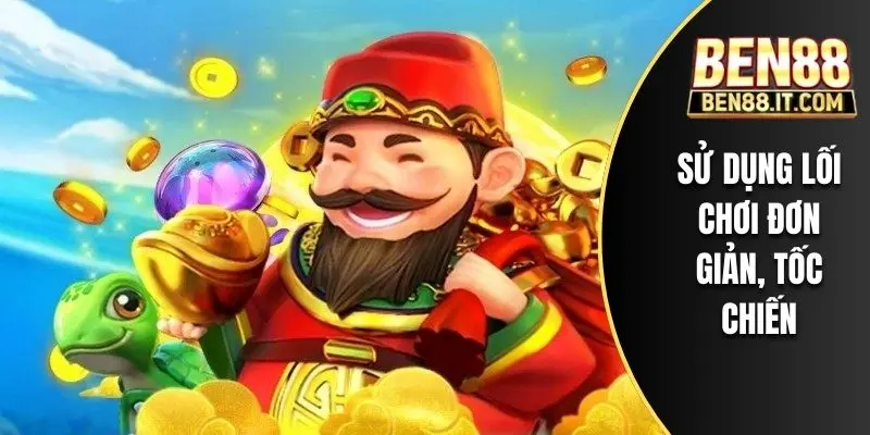 Sử dụng lối chơi đơn giản, tốc chiến