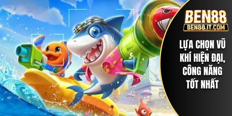 Lựa chọn vũ khí hiện đại, công năng tốt nhất