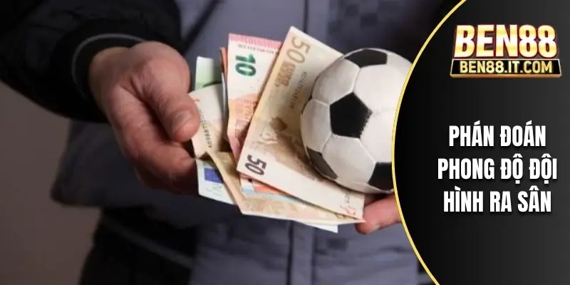 Phán đoán phong độ đội hình ra sân