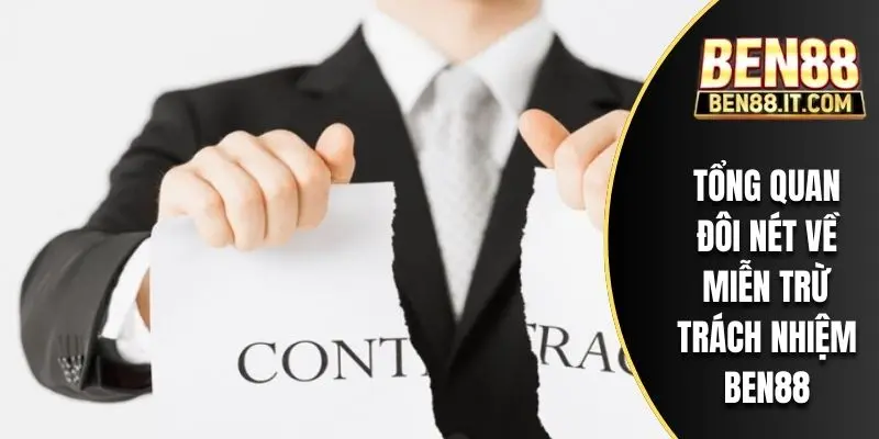 Tổng quan đôi nét về miễn trừ trách nhiệm BEN88