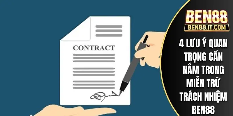 4 lưu ý quan trọng cần nắm trong miễn trừ trách nhiệm BEN88